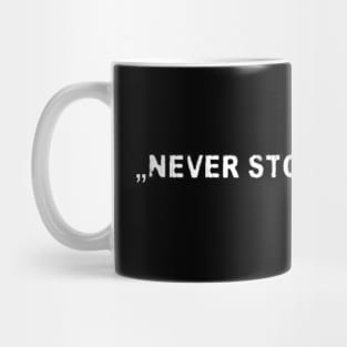 NEVER STOP DREAMING #1 Mug